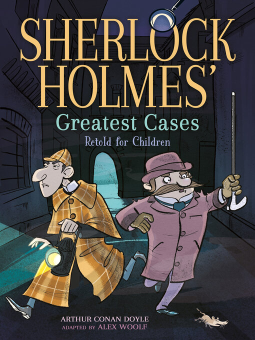 Title details for Sherlock Holmes' Greatest Cases by Alex Woolf - Wait list